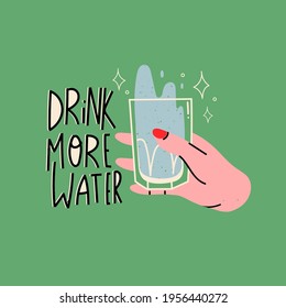 Hand holding glass with clean water. Drink more Water text. Glass only, Plastic free, zero waste concept. Hand drawn trendy Vector illustartion. Pre-made poster or print template