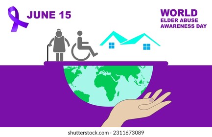 a hand holding a globe with old man and woman silhouette with house icon and bold text to commemorate WORLD ELDER ABUSE AWARENESS DAY on June 15th
