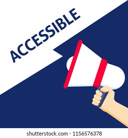 Hand Holding Megaphone With ACCESSIBLE Announcement. Flat Vector Illustration