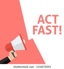 Hand Holding Megaphone With ACT FAST! Announcement. Flat Vector Illustration