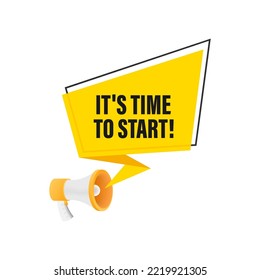 Hand Holding Megaphone with come in It s time to start. Megaphone banner. Web design. Vector stock illustration.