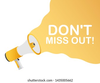 Hand holding megaphone - Don't miss out. Vector stock illustration.