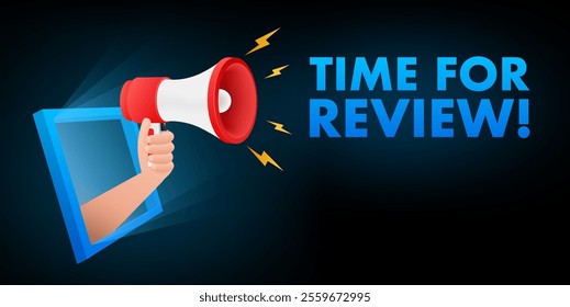 Hand holding megaphone emerging from window announcing time for review