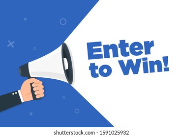 Hand holding megaphone - Enter to win