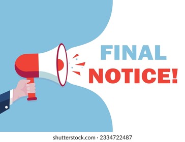 Hand Holding Megaphone Final Notice! banner advertising, loudspeaker vector illustrations, and flat cartoon announcement notifications.