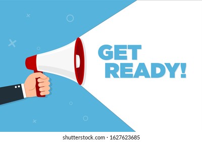 Hand holding Megaphone - Get ready!