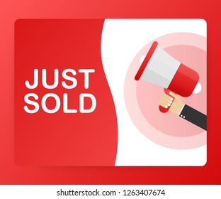 Hand Holding Megaphone With Just Sold Announcement. Vector stock illustration