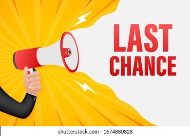 Hand Holding Megaphone with last chance. Megaphone banner. Web design. Vector stock illustration