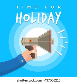 Hand holding Megaphone, loudspeaker flat icon with voice lines. Time for Holiday. Flat style vector illustration.
