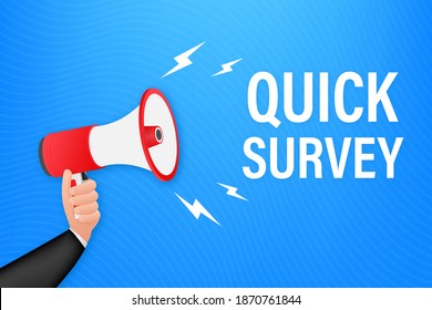 Hand Holding Megaphone with quick survey. Megaphone banner. Web design. Vector stock illustration.