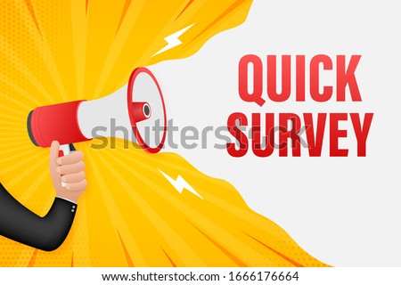 Hand Holding Megaphone with quick survey. Megaphone banner. Web design. Vector stock illustration