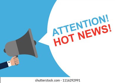 Hand Holding Megaphone With Speech Bubble ATTENTION HOT NEWS. Announcement. Vector illustration