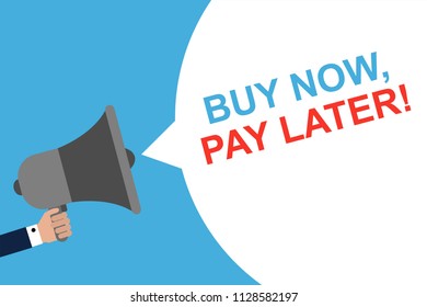 Hand Holding Megaphone With Speech Bubble BUY NOW PAY LATER. Announcement. Vector illustration