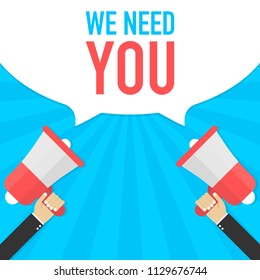 Hand Holding Megaphone With Speech Bubble WE NEED YOU. Vector stock illustration.