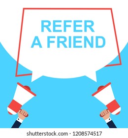 Hand Holding Megaphone With Speech Bubble REFER A FRIEND . Announcement. Vector illustration