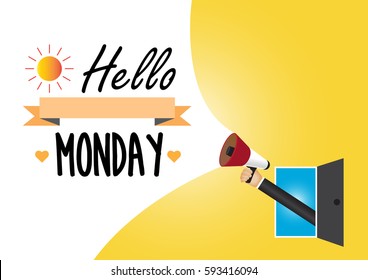 Hand holding megaphone to speech, Hello monday