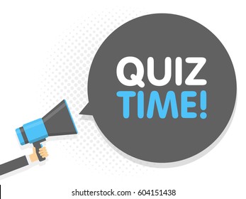 Hand holding Megaphone. Speech sign text Quiz time. Vector illustration.