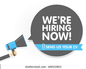 Hand holding Megaphone. Speech sign text we are hiring now. Send us your cv. Vector illustration.