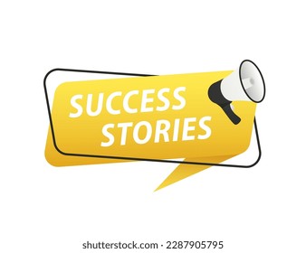 Hand Holding Megaphone with Success stories on white background. Vector illustration