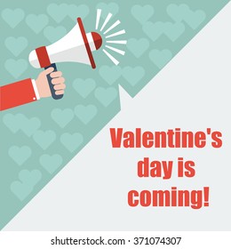 Hand holding megaphone - Valentine's Day is COMING! 