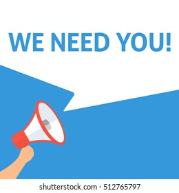 Hand Holding Megaphone With WE NEED YOU! Announcement