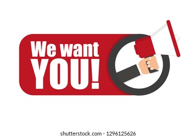 Hand holding megaphone - We want you