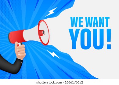 Hand Holding Megaphone with we want you. Megaphone banner. Web design. Vector stock illustration