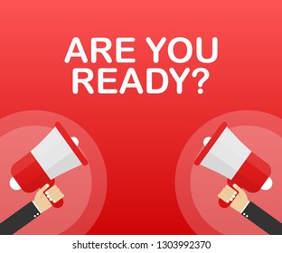 Hand Holding Megaphone with Are you ready? Vector illustration.