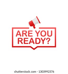 Hand Holding Megaphone with Are you ready? Vector illustration.