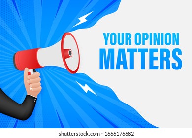 Hand Holding Megaphone with your opinion matters. Megaphone banner. Web design. Vector stock illustration.