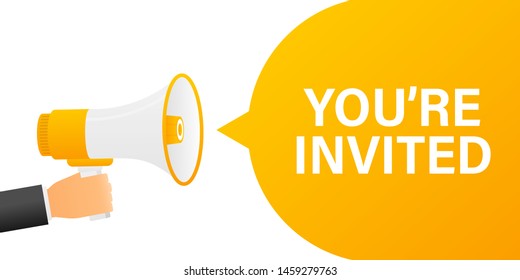 Hand holding megaphone with You're invited