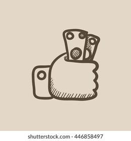 Hand holding money vector sketch icon isolated on background. Hand drawn Hand holding money icon. Hand holding money sketch icon for infographic, website or app.