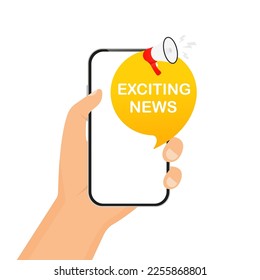 Hand holding the phone. Exciting news. Isolated on white background. Business concept. Alert banner with megaphone, marketing and advertising. Vector illustration