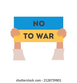 Hand holding placard or poster in Ukrainian national blue and yellow flag colors. Ukraine flag in arms of protester. No war in Ukraine. Anti war demonstration. Vector illustration isolated on white.