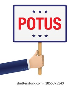 Hand holding a placard with POTUS word. Man holding a square shape announcement banner with an abbreviation of the President of the United States. Supporting president of the USA. Vector illustration.