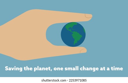 A hand holding a planet, symbolizing the importance of protecting our environment. Eco friendly motivational phrase.Use for print like banner or poster.