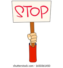 Hand holding a slogan. Man protesting with a poster. The phrase on the banner "Stop". Cardboard protest on a white isolated background. Vector stock illustration of a radical disagreement.