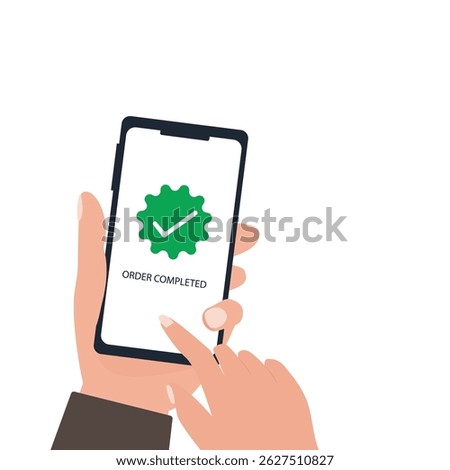 Hand holding smart phone with order completed check mark message on device screen vector illustration.