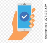 Hand Holding Smartphone with Check Mark Icon on Screen, Mobile App Confirmation Vector Illustration.
