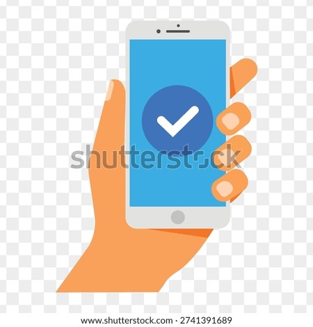 Hand Holding Smartphone with Check Mark Icon on Screen, Mobile App Confirmation Vector Illustration.