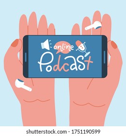 Mano sosteniendo un smartphone con carteles y letras de podcast en directo. Ilustración vectorial plana creativa de la ventana del reproductor con icono del micrófono.Dos manos con audífonos inalámbricos. Ilustración plana vectorial.