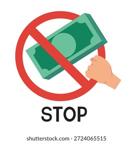 Hand Holding Stop Sign Over Banknote Refusing Money. Anti Bribery Corruption Concept. Illustration, Cartoon, Vector.