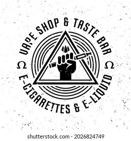 Hand holding vaporizer vector monochrome emblem, label, badge or logo in vintage style for vape shop on background with removable grunge textures