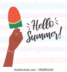 Hand holding watermelon ice cream and "Hello Summer" text. Vector illustration.