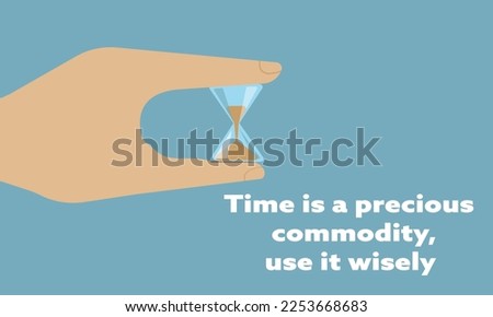 A hand holds an hourglass, symbolizing the passage of time, motivational phrase.
