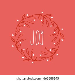 Hand illustrated stylized joy text wreath.  Simple hand drawn vector wreath with white berries on red background.