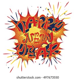 Hand inscription Happy New Year in the style of urban graffiti.Comic book style.Vector illustration