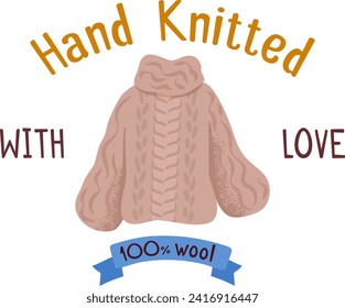 Hand knitted beige sweater with text Hand Knitted WITH LOVE, and a blue ribbon stating 100 wool. Crafting and yarn artwork vector illustration.