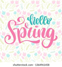 Hand letering Hello Spring logo with floral pattern. Spring quote.