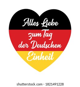 Hand lettered "Alles Liebe zum Tag der Deutschen Einheit" quote in German, translated "All the Best to German Unity day". Lettering for card, banner, ad, poster, print, gift decoration.